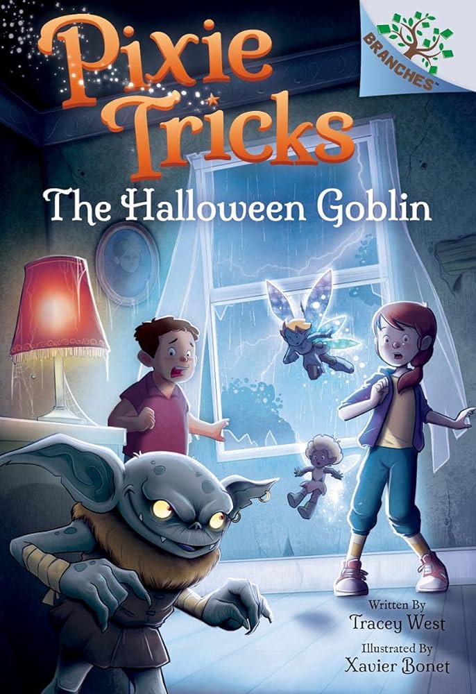 Amazon.com: The Halloween Goblin: A Branches Book (Pixie Tricks #4) (4): 9781338627886: West, Tracey, Bonet, Xavier: Books